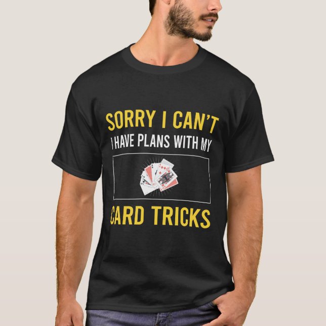 Ledsen, jag kan inte Kortmanipulation Trick Tricks T Shirt (Framsida)