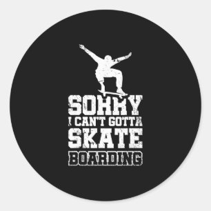Ledsen, jag kan inte, måste åka skateboard 3 runt klistermärke