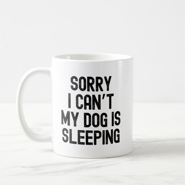 Ledsen jag kan inte min hund sover citat mugg desi (Vänster)
