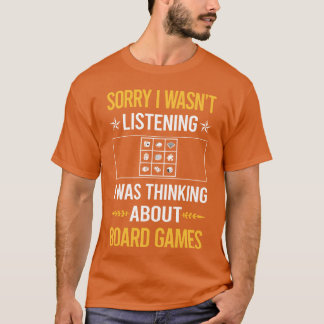 Ledsen jag lyssnade inte Brädspel vän familj T Shirt