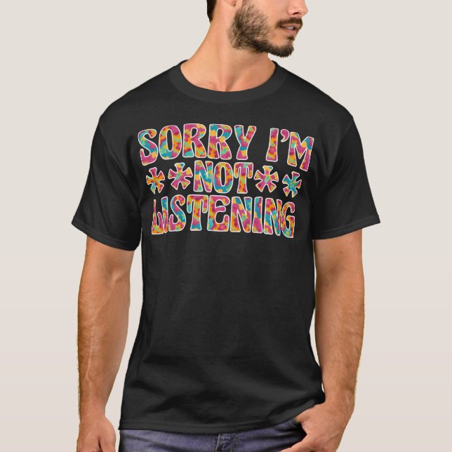 Ledsen, jag lyssnar inte t shirt (Framsida)