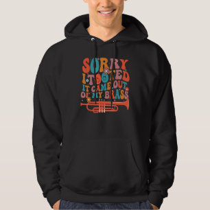 Ledsen jag pruttade Det kom ut ur mitt mässing Rol Hoodie