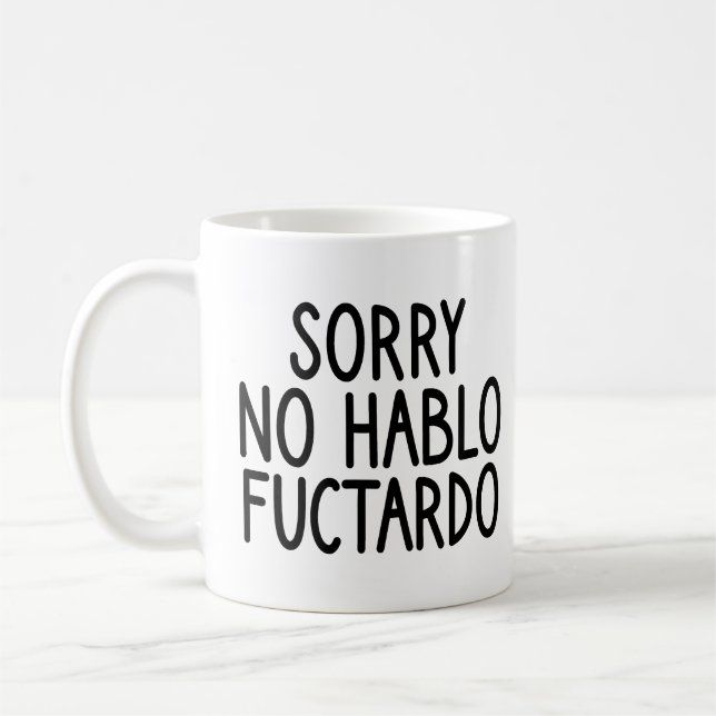 Ledsen, jag talar inte Fuctardo, inte Fuctardo Rol Kaffemugg (Vänster)