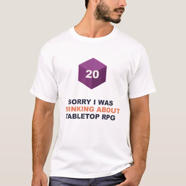 Ledsen, jag tänkte på rollspel på bordet t shirt (Framsida)