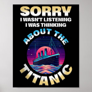 Ledsen, jag tänkte på Titanic Roliga barn Poster