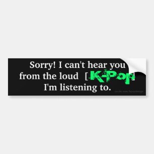 Ledsen K-Pop "! Jag kan inte höra dig… ", Bildekal