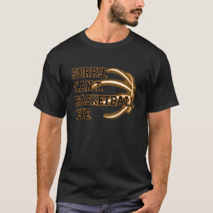 Ledsen Kan Inte Basketboll Adjö Baskettränare T Shirt