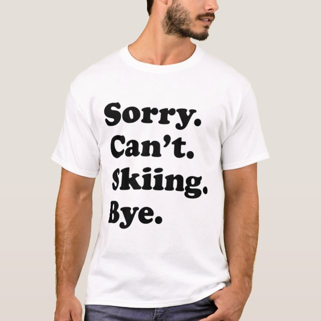 Ledsen Kan Inte Bye - Rolig Skidåkning _1  T Shirt (Framsida)
