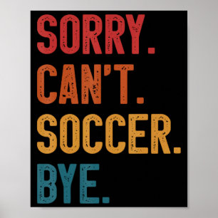 Ledsen Kan Inte Fotboll Hej Vintage Retro Grundläg Poster