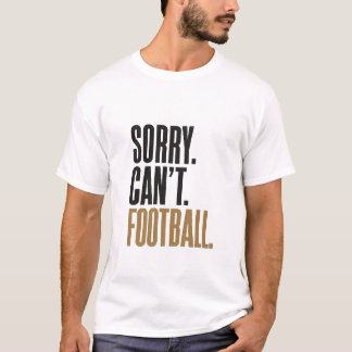 Ledsen Kan Inte Fotboll Typography Rolig T-shirt