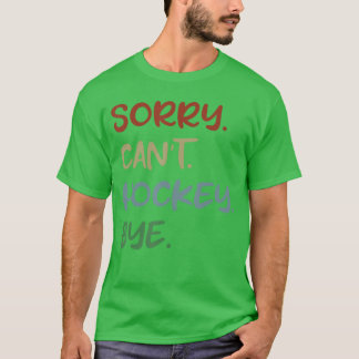 Ledsen Kan inte Hockey Adjö Hockey Älskare Sport J T Shirt