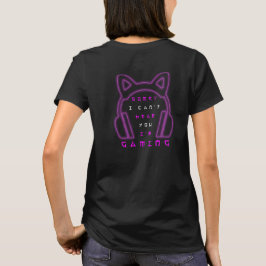 Ledsen kan inte höra dig, jag spelar just nu t shirt