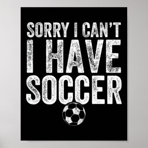 Ledsen kan inte jag har fotboll - Fotbollsspelarep Poster