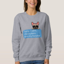Ledsen kan inte, jag har planer med min fransmanne t shirt
