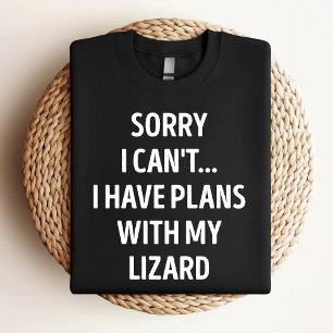 Ledsen kan inte jag har planer med min ödla rolig t shirt