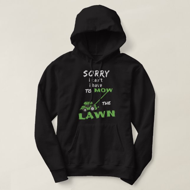 Ledsen kan inte jag måste klippa gräsmattan - gräs hoodie (Design framsida)