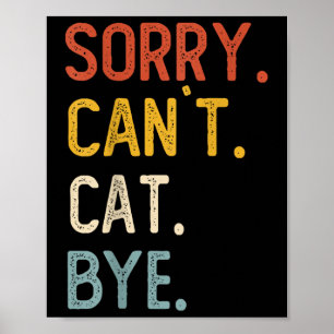 Ledsen Kan Inte Katt Hej Tröjor Roliga Kattälskare Poster