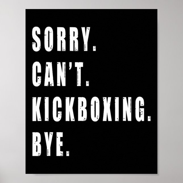 Ledsen Kan Inte Kickboxning Hej Då Kickboxare Trän Poster (Framsidan)