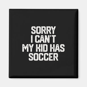 Ledsen kan inte Mitt barn har fotboll Rollig mamma Magnet