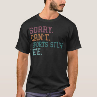 Ledsen Kan Inte Sportprylar Hejdå T Shirt