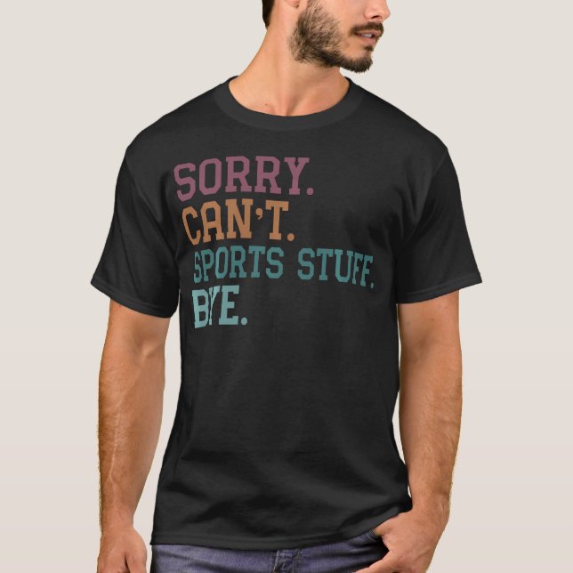 Ledsen Kan Inte Sportprylar Hejdå T Shirt (Framsida)
