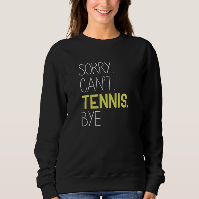 Ledsen Kan Inte Tennis Hej T Shirt (Framsida)