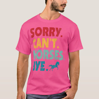 Ledsen Kan'T Hästar Hejdå Flickor Häst Ridande Kvi T Shirt