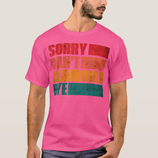 Ledsen Kan'T Klättra Hej Klätterälskare T Shirt