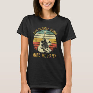 Ledsen Land Sång får mig att känna Lycklig T Shirt