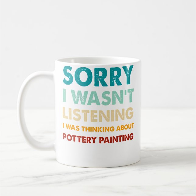 Ledsen lyssnade jag inte Jag tänkte på keramik  Kaffemugg (Vänster)