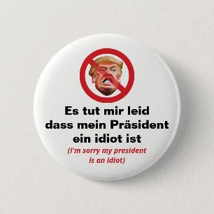 Ledsen Min President Är En Idiot - Tyska Versionen Knapp
