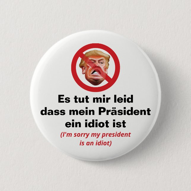 Ledsen Min President Är En Idiot - Tyska Versionen Knapp (Framsida)