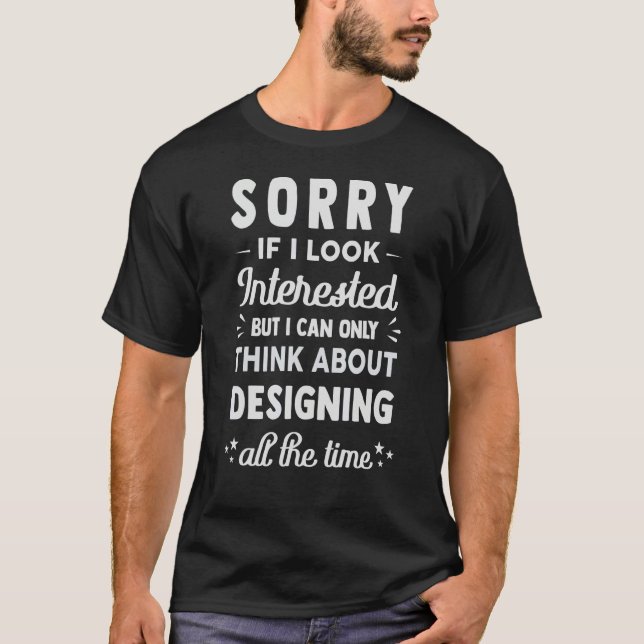 Ledsen om jag ser intresserad   Fundera på att utf T Shirt (Framsida)