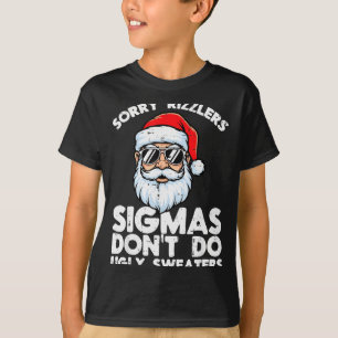 Ledsen Rizzlers Sigmas Gör Inte Fula Jultröjor Kri T Shirt
