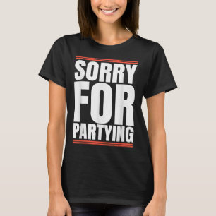 Ledsen Roligt För Festande Coolt Party Födelsedags T Shirt