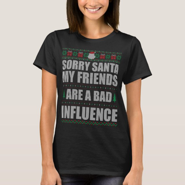 Ledsen Santa Friends Bad Influence Ugly jul S T Shirt (Framsida)