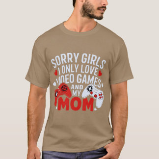 Ledsen tjejer jag älskar bara tv-spel och min mamm t shirt