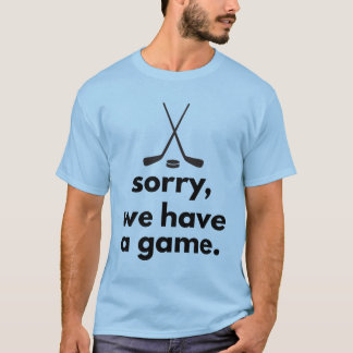 Ledsen, Vi Har En Hockeymatch Tröja