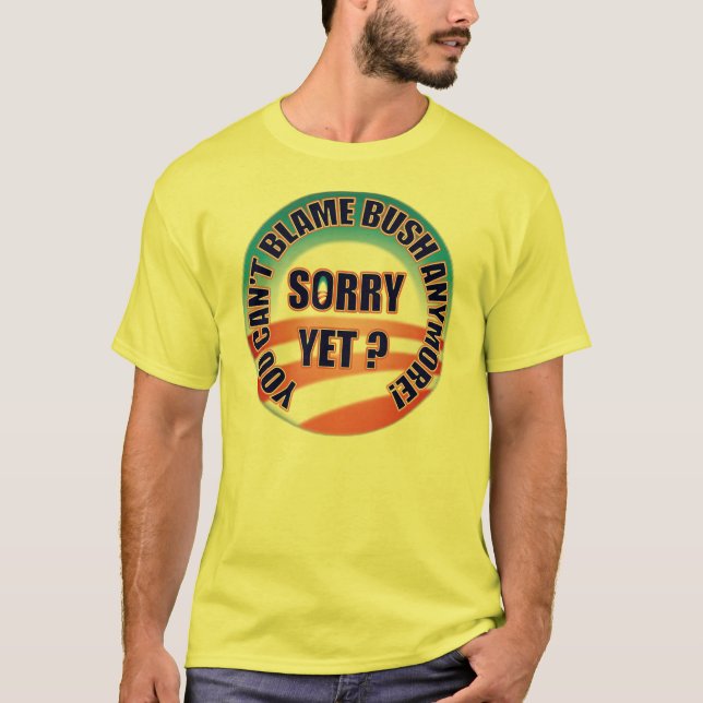 Ledset ännu? Du kan inte klandra Bush Anymore! Tee (Framsida)