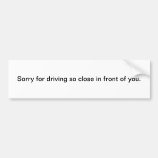 Ledset för körning så tätt framme av dig bildekal