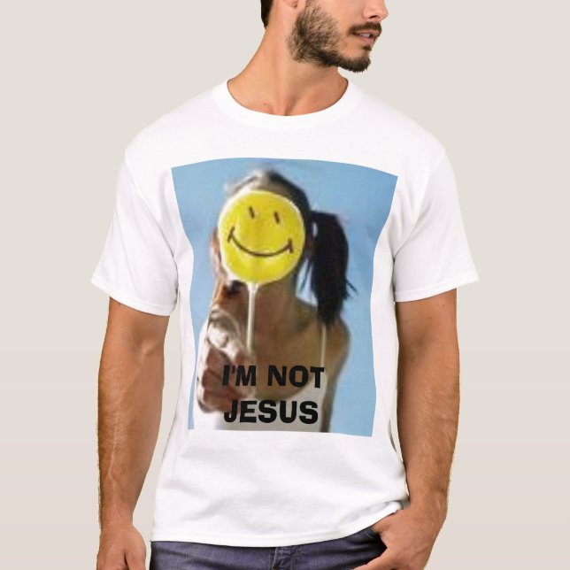 leende I-förmiddag INTE JESUS Tee Shirt (Framsida)