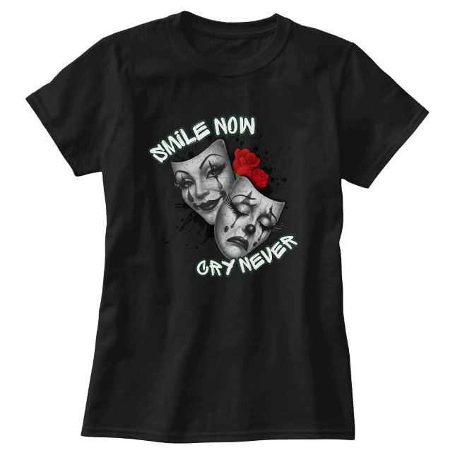 Leende nu gråt aldrig T-shirt (Smile now cry never T-shirt)