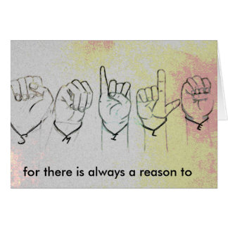 Leendet… för där är alltid en resonera till hälsningskort