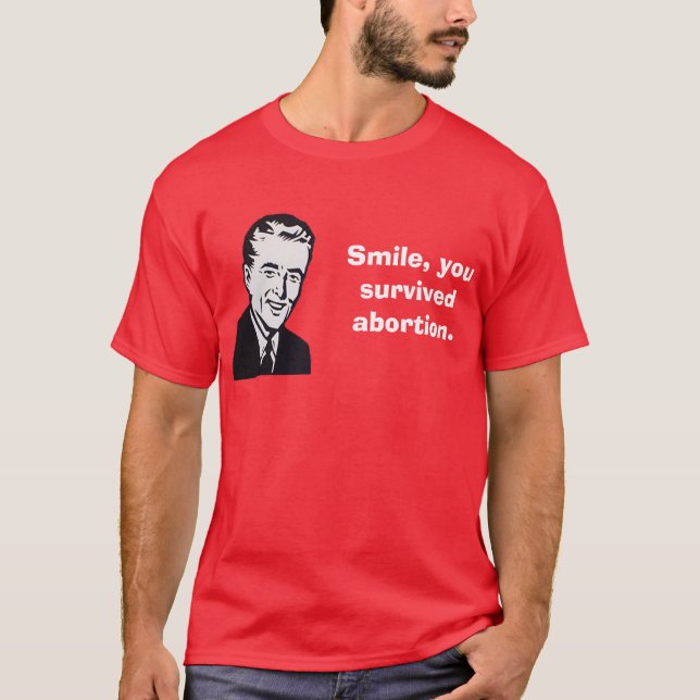 Leendet överlevde du abortion. t-shirt (Framsida)