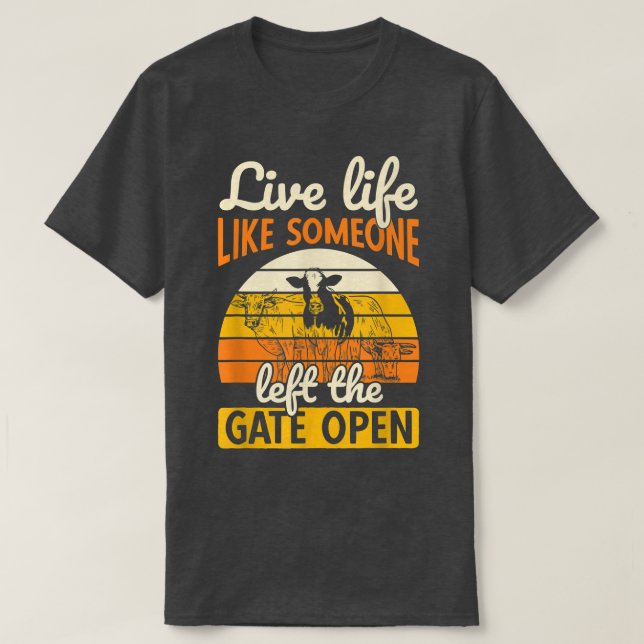 Left Gate Open Ranch Farmer Farming Animal Cow  T Shirt (Design framsida)