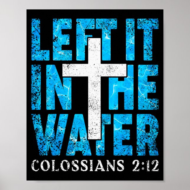 Left It In The Water Colossians 2 12 Christian Bap Poster (Framsidan)
