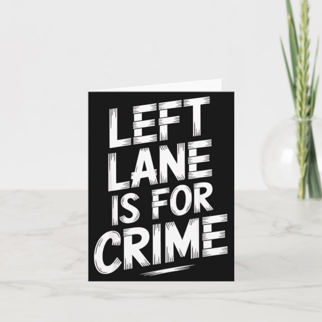 Left Lane Is For Crime Highway Driving Sarcastic J Kort (Framsida)