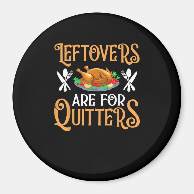 Leftovers är till för kvittrar för Thanksgiving Magnet (Framsidan)