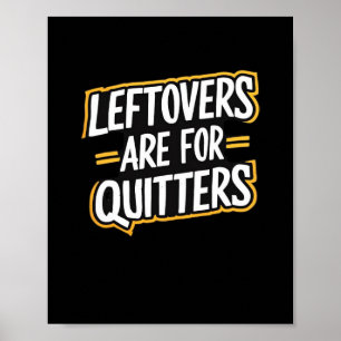 Leftovers är till för Quitters-fontcitat Thanksgiv Poster