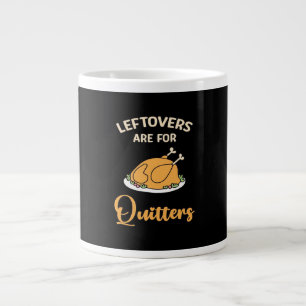 Leftovers är till för Quitters Funny Paj Thanksgiv Jumbo Mugg